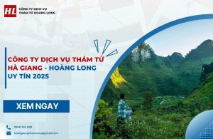 Dịch vụ thám tử Hà Giang