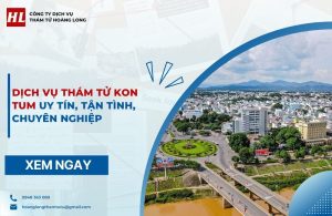 dịch vụ thám tử Kon Tum
