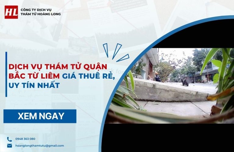 Dịch vụ thám tử Quận Bắc Từ Liêm