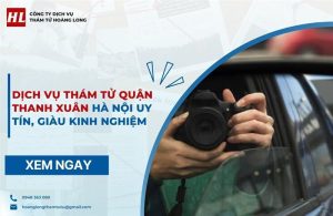 dịch vụ thám tử Quận Thanh Xuân