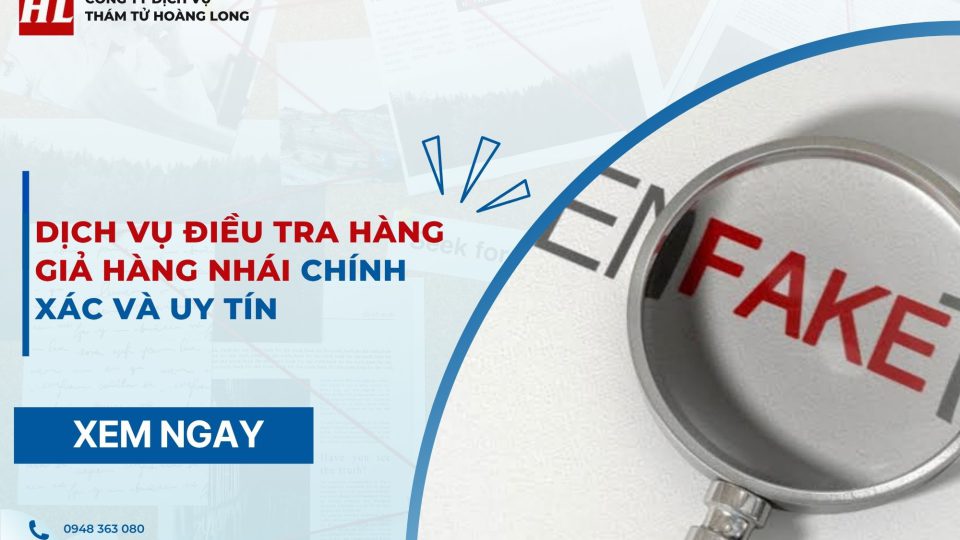 điều tra hàng giả hàng nhái