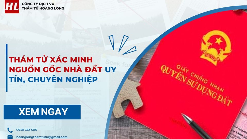 Thám tử xác minh nguồn gốc nhà đất