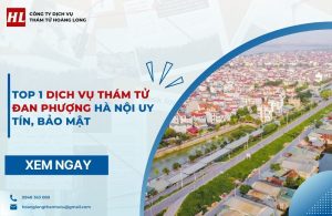 Dịch vụ thám tử Đan Phượng Hà Nội