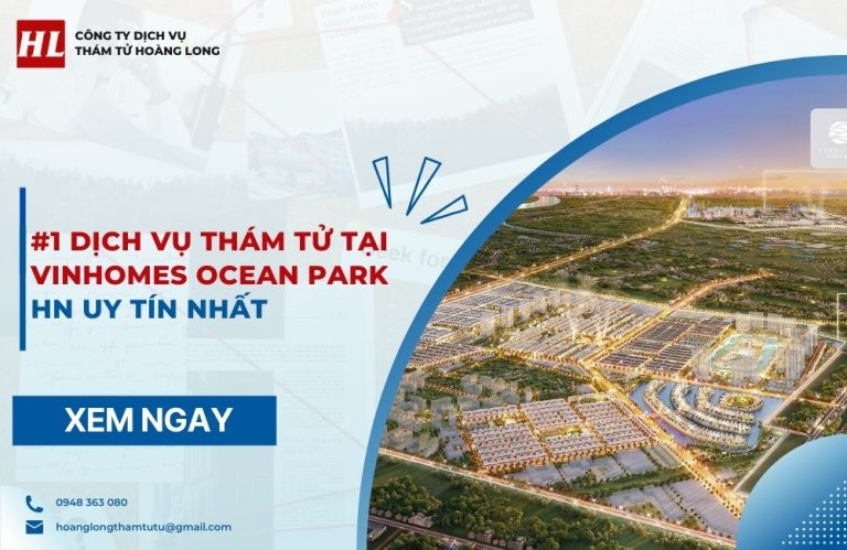 Dịch vụ thám tử tại Vinhomes Ocean Park