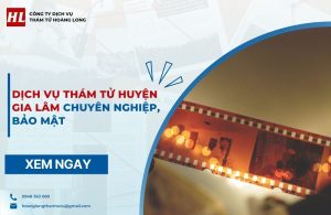 dịch vụ thám tử huyện Gia Lâm