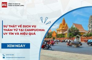 Dịch Vụ Thám Tử Tại Campuchia