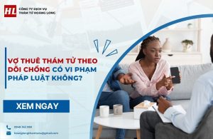 Vợ thuê thám tử theo dõi chồng