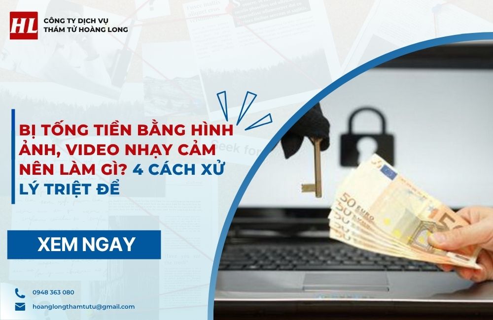 Bị tống tiền bằng hình ảnh, video nhạy cảm