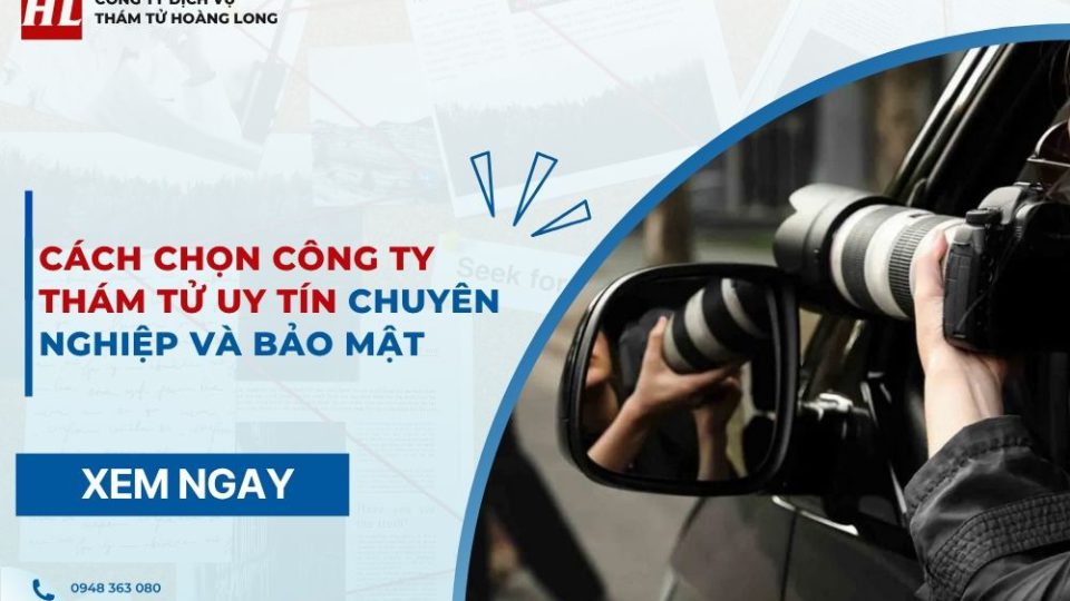 Cách chọn công ty thám tử uy tín