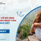 Dịch vụ gỡ bỏ hình ảnh/video nhạy cảm