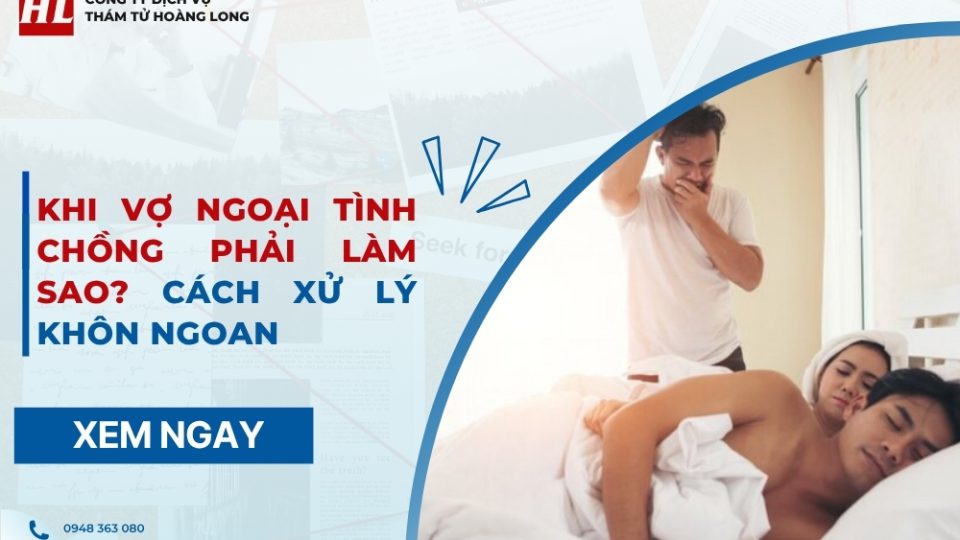 Khi vợ ngoại tình chồng phải làm sao
